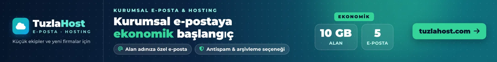 TuzlaHost Ekonomik Paket: 10 GB disk alanı ve 5 kurumsal e-posta hesabı. Alan adınıza özel e-posta, antispam ve arşivleme seçeneği. tuzlahost.com